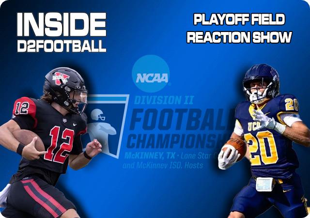 Inside D2Football - Playoff Field Reactions